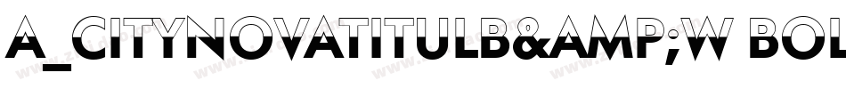 a_CityNovaTitulB&W Bold字体转换